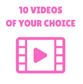 Ten Videos of Your Choice