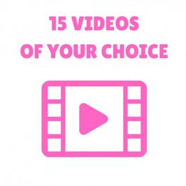 Fifteen Videos of Your Choice