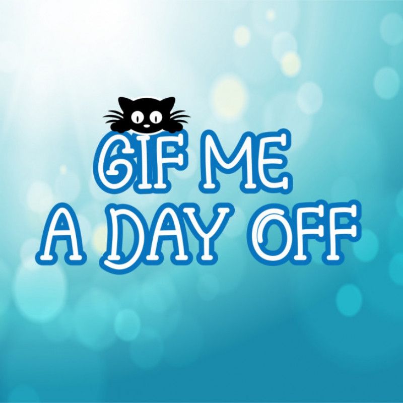 gif me a day off