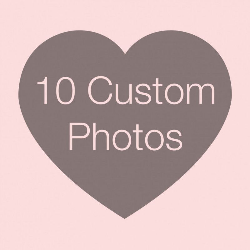 10 Custom Photos