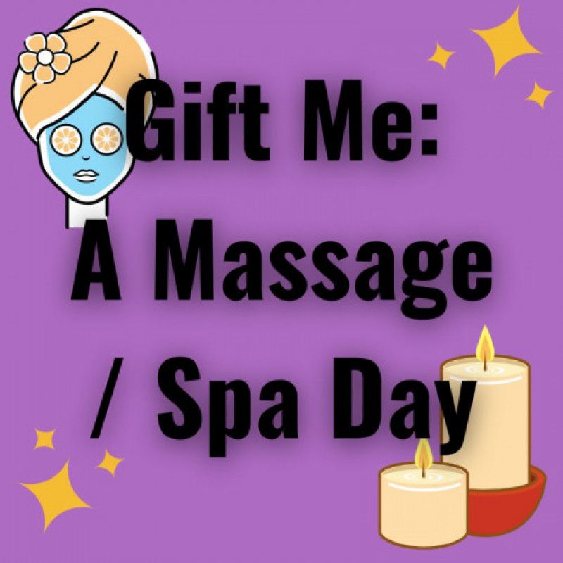 Gift Me a Spa Day!