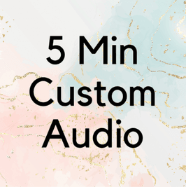 5 Min Custom Audio