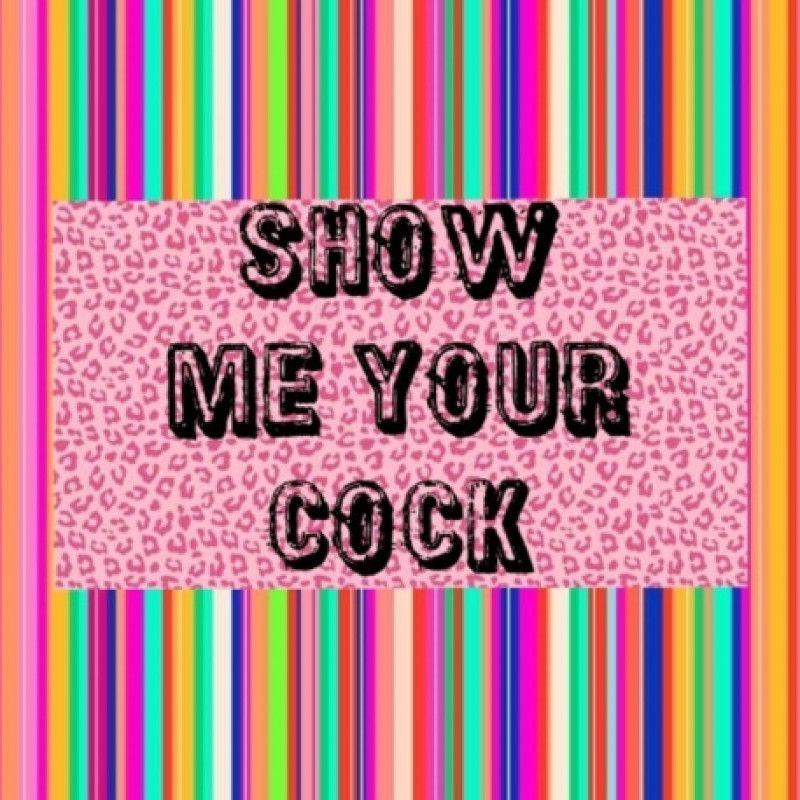 Show Me Your Cock