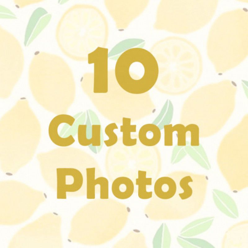 10 Custom Photos