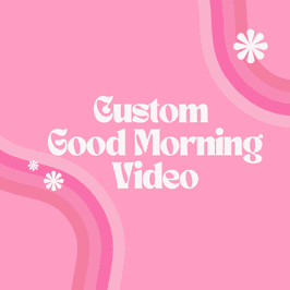 Custom Good Morning Video