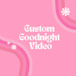 Custom Goodnight Video