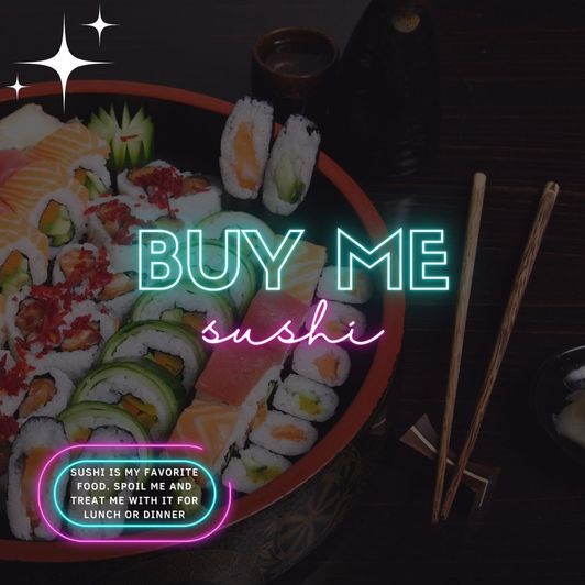 Buy Me Sushi!