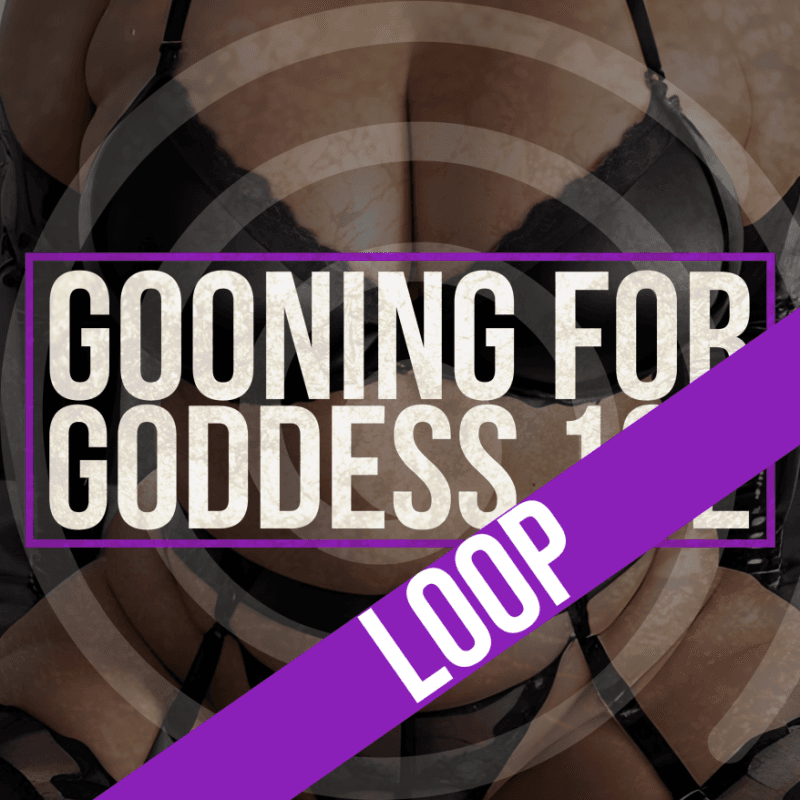 Gooning for Goddess 102 Mindfuck Loop File