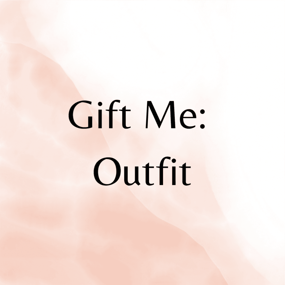 Gift Me A New Outfit