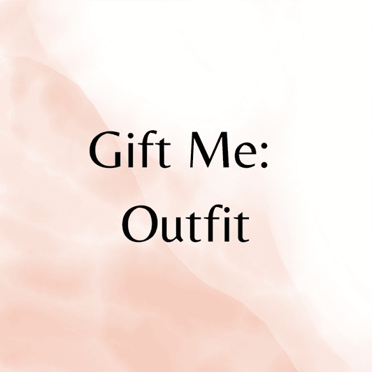Gift Me A New Outfit