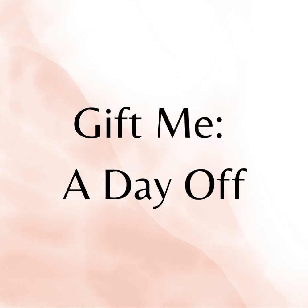 Gift Me A Day Off