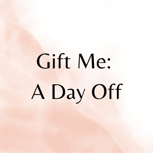 Gift Me A Day Off