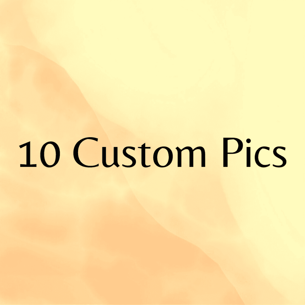 10 Custom Pics