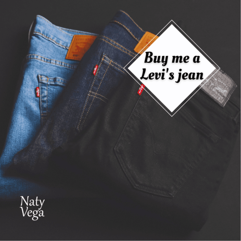 BUY ME A LEVIS JEAN