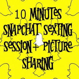 10 MINS SNAP SEXTING PLUS PIC SHARING