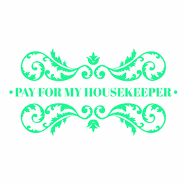 Pay for my housekeeper