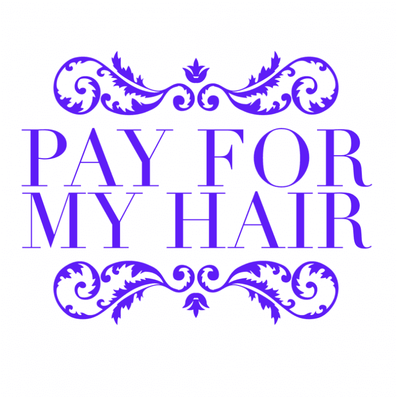 Pay for my hair