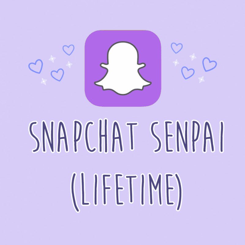 Snapchat Senpai Lifetime