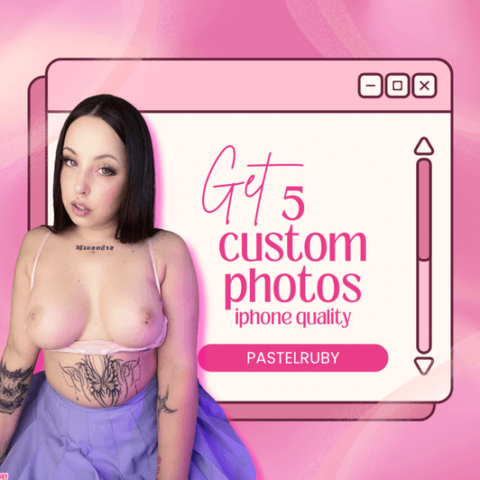 Get 5 Custom Photos!