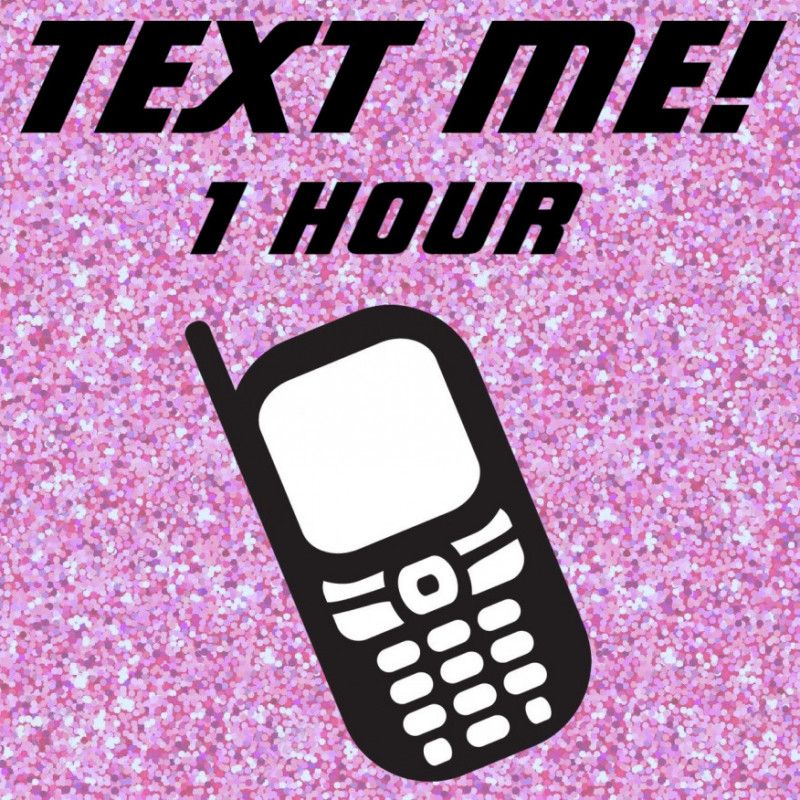 Text Me! 1 Hour