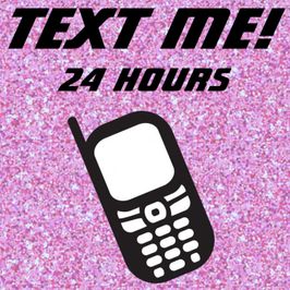 Text Me! 24 Hours