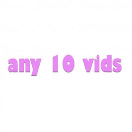 any 10 vids