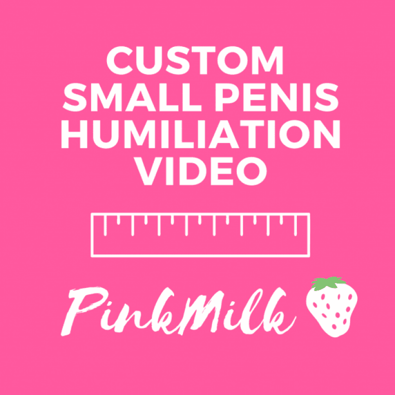 CUSTOM SMALL PENIS HUMILIATION