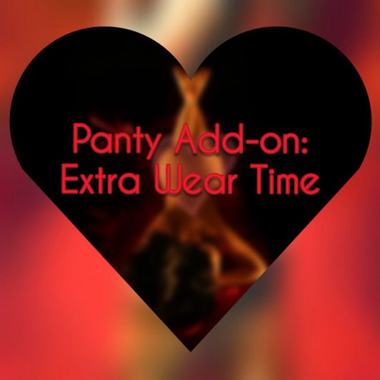 Panty Add on: Extra Wear Time