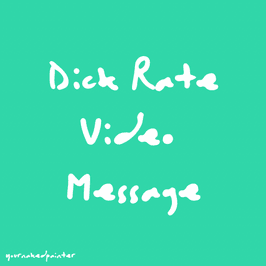 Dick Rate Video Message