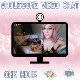 Wholesome Video Chat: ONE HOUR