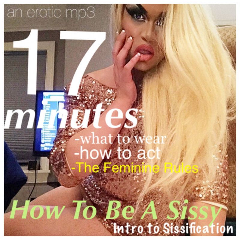 How To Be A Sissy: Into To Sissification