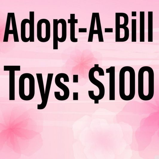 Adopt a bill toys!