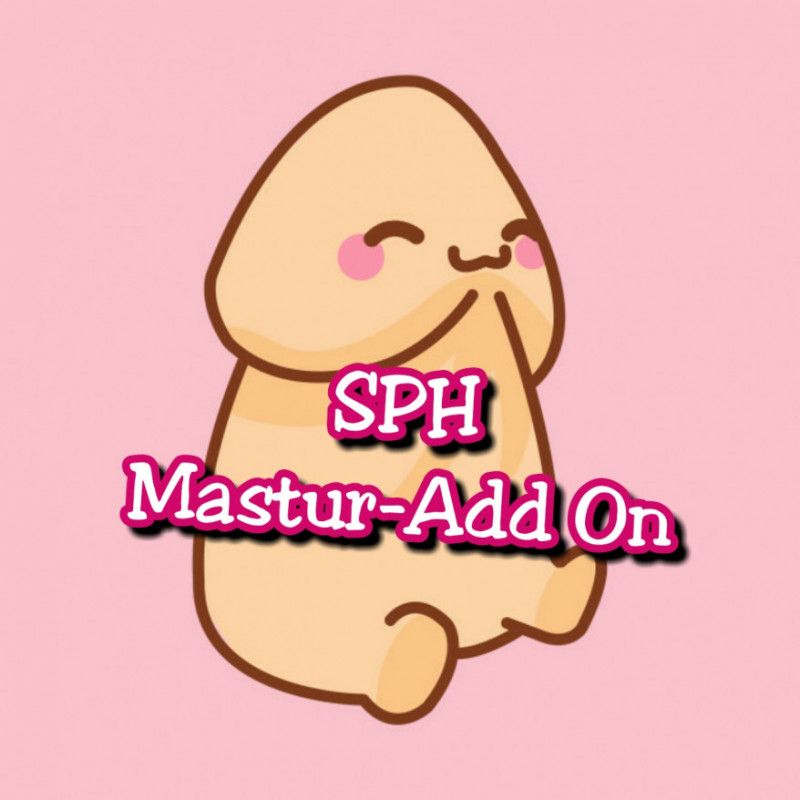 SPH: Mastur Add On