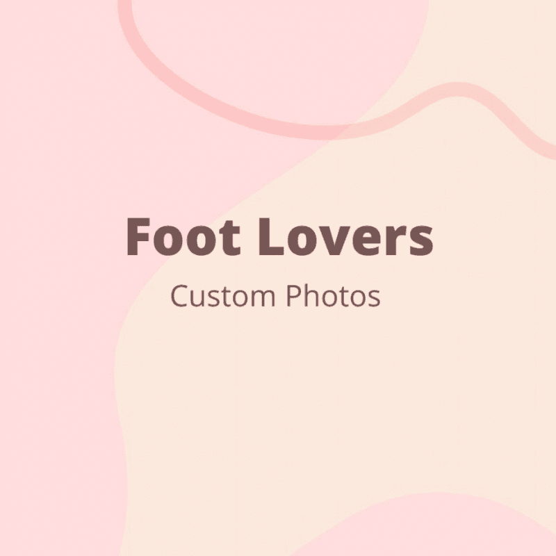 Foot Lovers Custom Photos