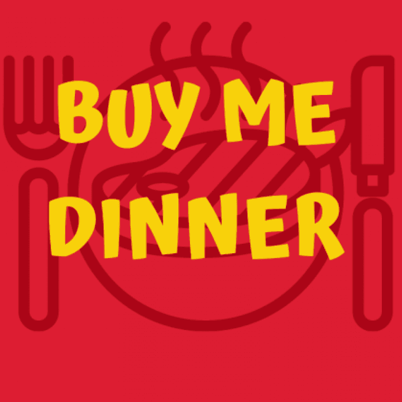 Buy Me Dinner