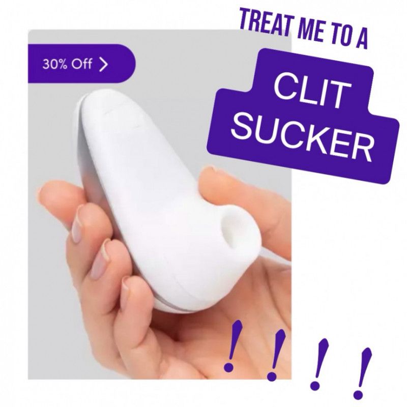 WISH LIST: Clit Sucker!