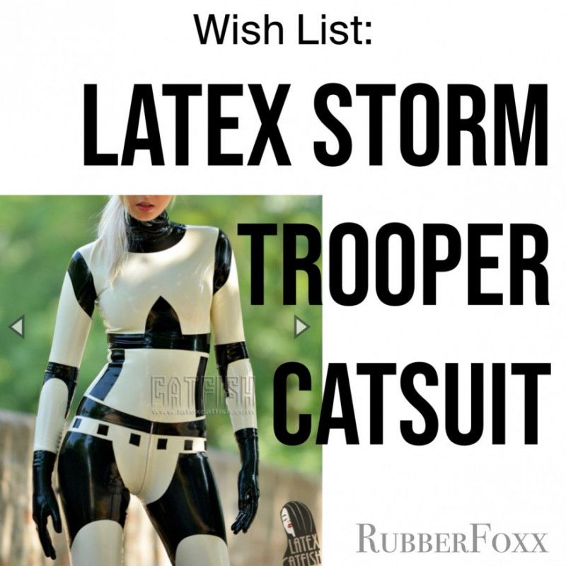 WISH LIST: Latex Storm Trooper Catsuit