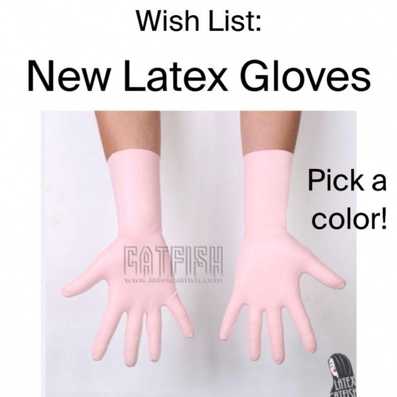 WISH LIST: New Latex Gloves