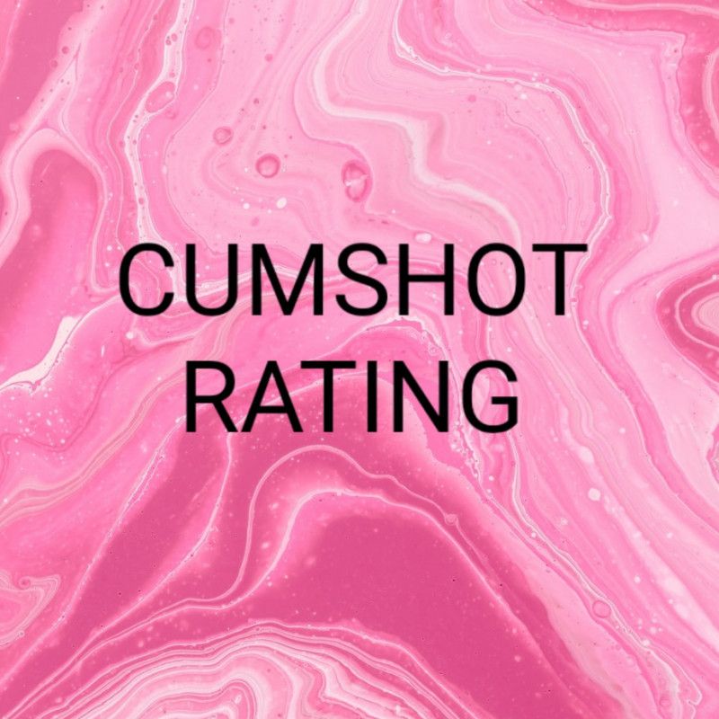 NAKED Cumshot rating