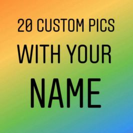 20 Custom Pics With Your Name