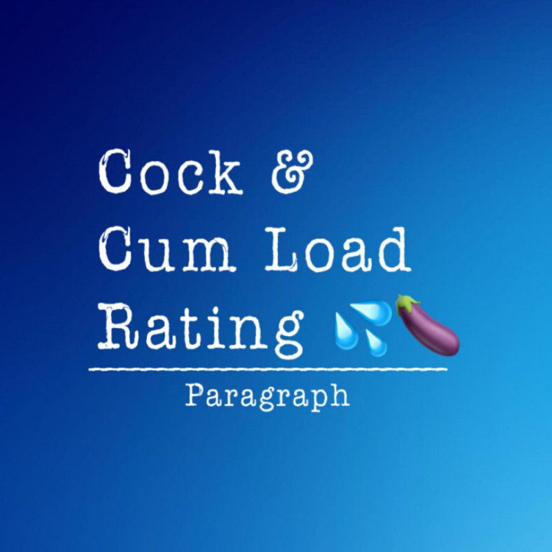 Cock n Cum Load Rating