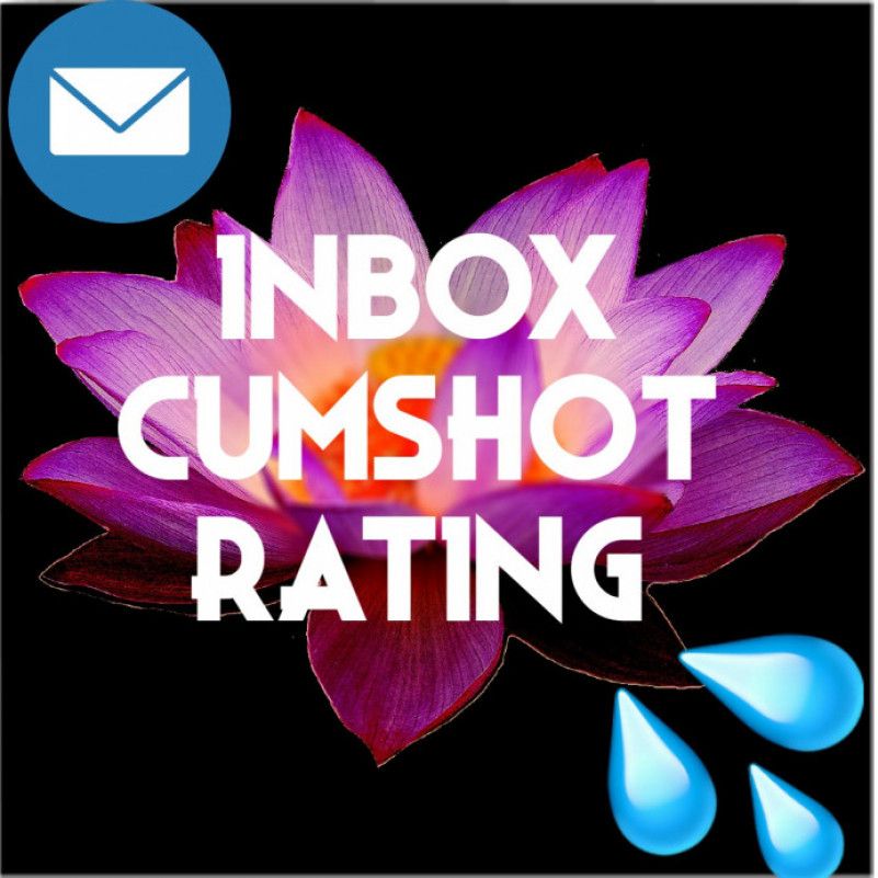 Inbox Cumshot Rating