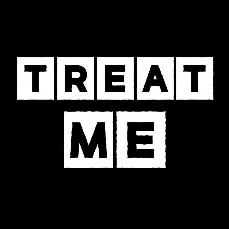 Treat me