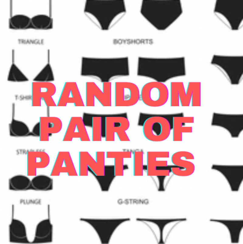 One Pair of Panties of My Choice