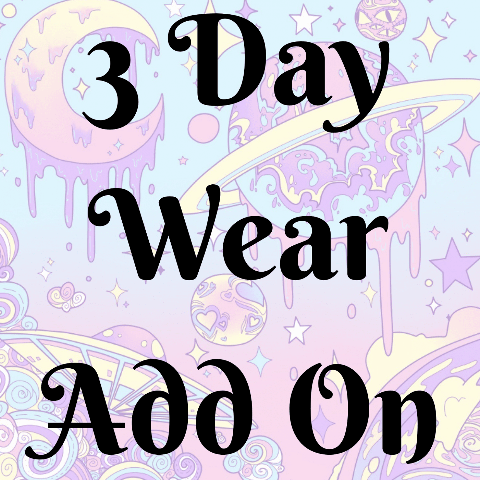 Three Day Wear Add On