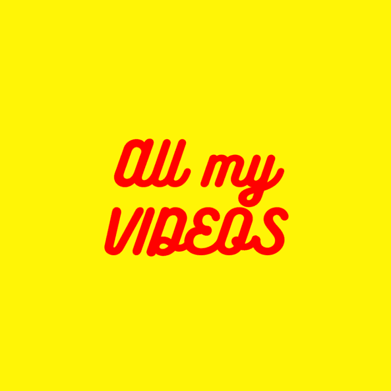 All my videos