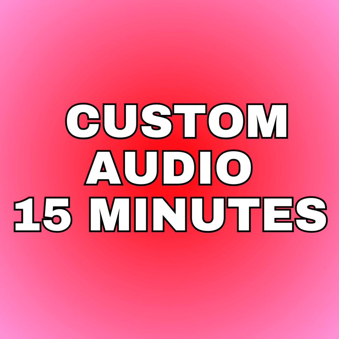 CUSTOM AUDIO 15 MINUTES