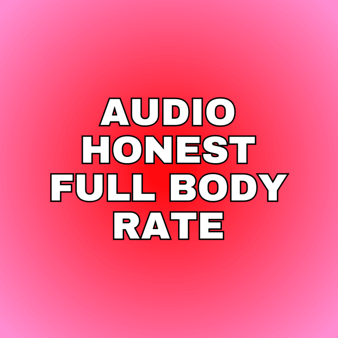 Audio Full Body Rate Honest