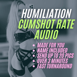 HUMILIATION CUMSHOT RATE AUDIO