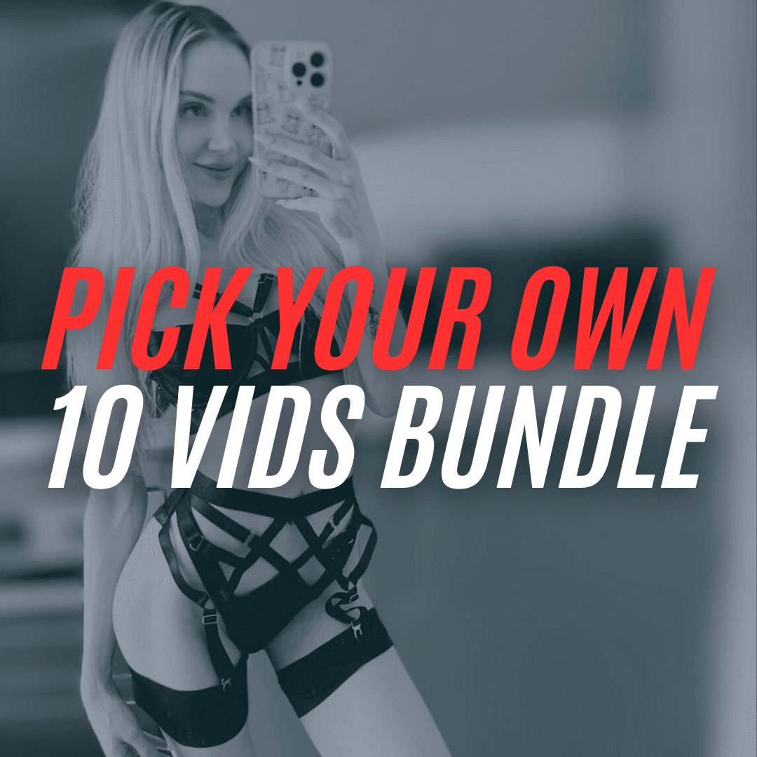 PICK YOUR OWN 10 VIDS BUNDLE